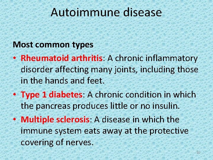 Autoimmune disease Most common types • Rheumatoid arthritis: A chronic inflammatory disorder affecting many