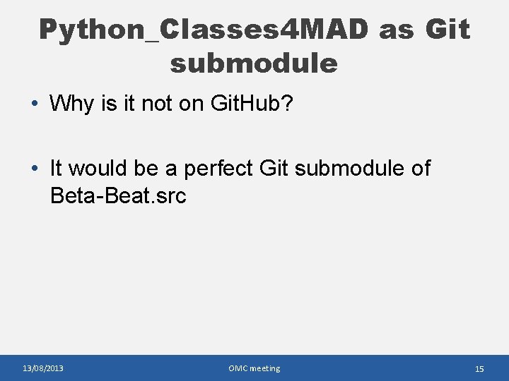 Python_Classes 4 MAD as Git submodule • Why is it not on Git. Hub? Python_Classes 4 MAD as Git submodule • Why is it not on Git. Hub?