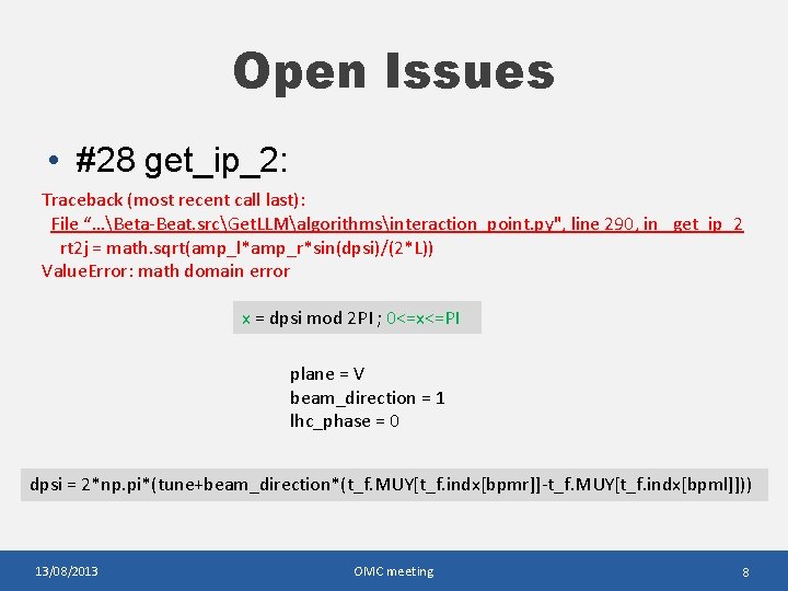 Open Issues • #28 get_ip_2: Traceback (most recent call last): File “…Beta-Beat. srcGet. LLMalgorithmsinteraction_point. Open Issues • #28 get_ip_2: Traceback (most recent call last): File “…Beta-Beat. srcGet. LLMalgorithmsinteraction_point.