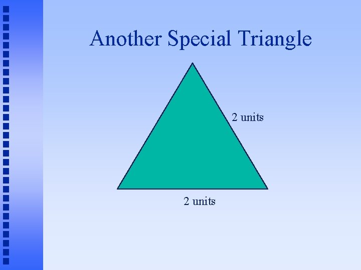 Another Special Triangle 2 units 