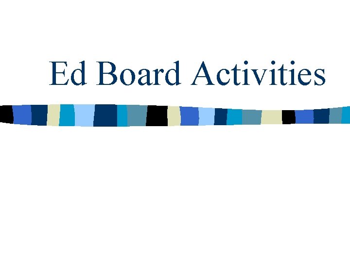 Ed Board Activities 