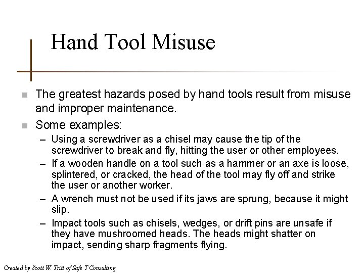 Misusing Hand Tools Hand Power Tool Safety Created by Scott W