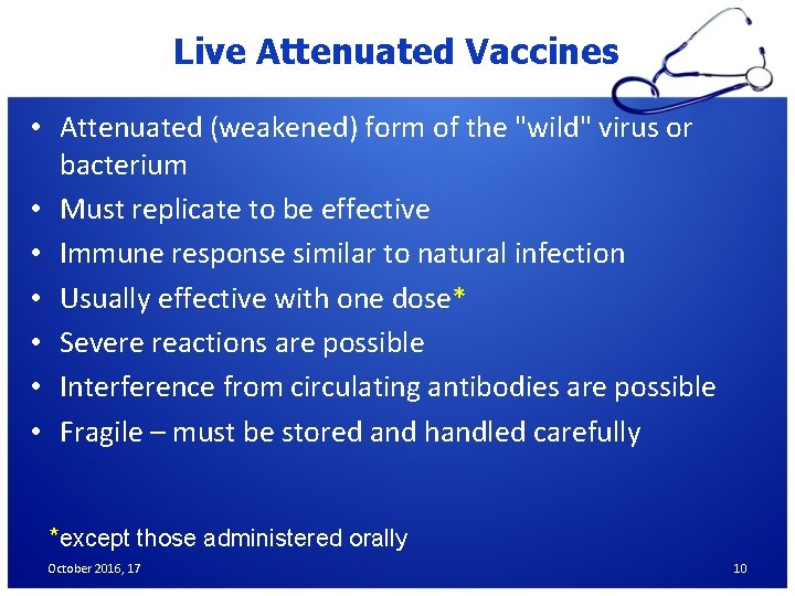 Live Attenuated Vaccines • Attenuated (weakened) form of the "wild" virus or bacterium •