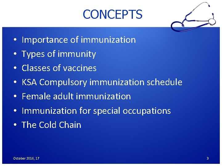 CONCEPTS • • Importance of immunization Types of immunity Classes of vaccines KSA Compulsory