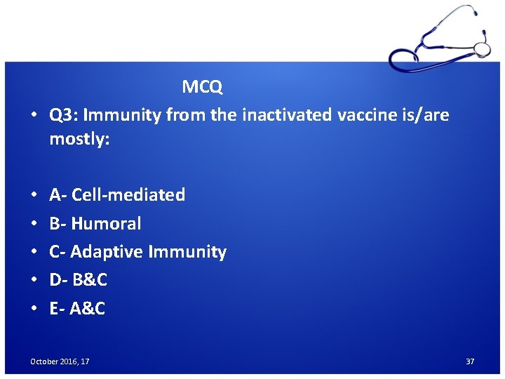 MCQ • Q 3: Immunity from the inactivated vaccine is/are mostly: • • • MCQ • Q 3: Immunity from the inactivated vaccine is/are mostly: • • •