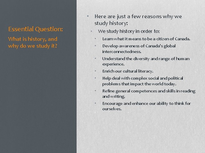 Essential Question: What is history, and why do we study it? • Here are Essential Question: What is history, and why do we study it? • Here are