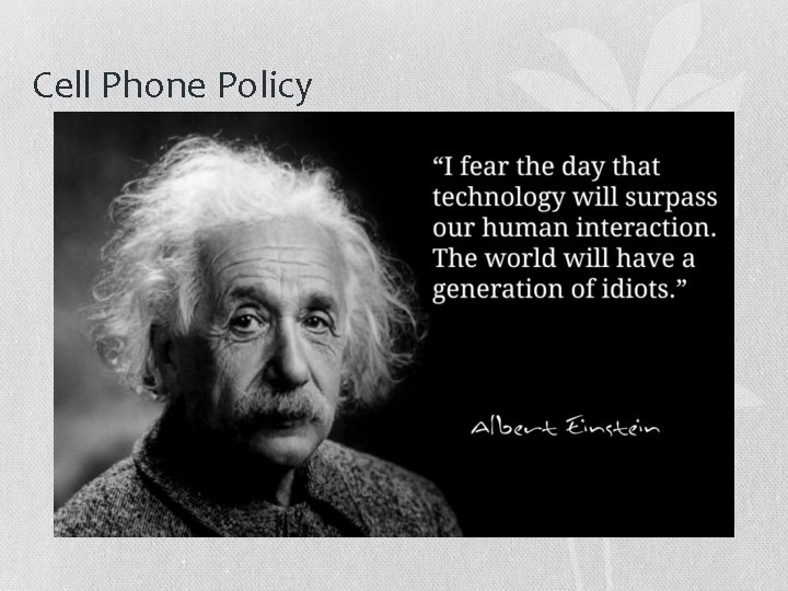 Cell Phone Policy Cell Phone Policy