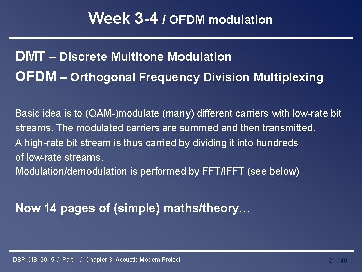 Week 3 -4 / OFDM modulation DMT – Discrete Multitone Modulation OFDM – Orthogonal