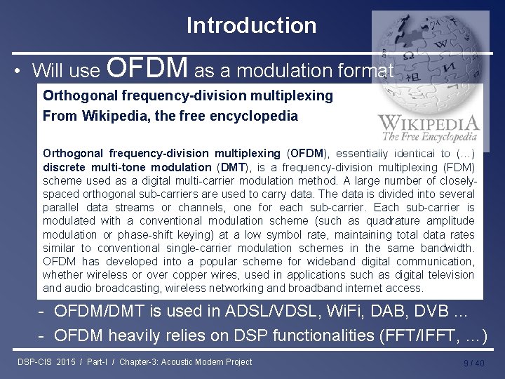 Introduction • Will use OFDM as a modulation format Orthogonal frequency-division multiplexing From Wikipedia,