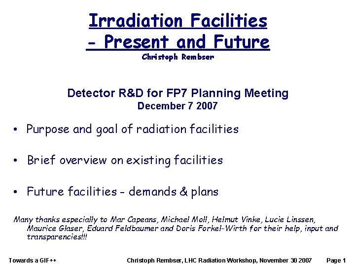 Irradiation Facilities - Present and Future Christoph Rembser Detector R&D for FP 7 Planning