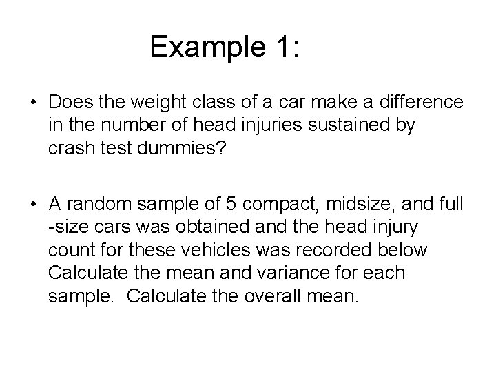 Example 1: • Does the weight class of a car make a difference in