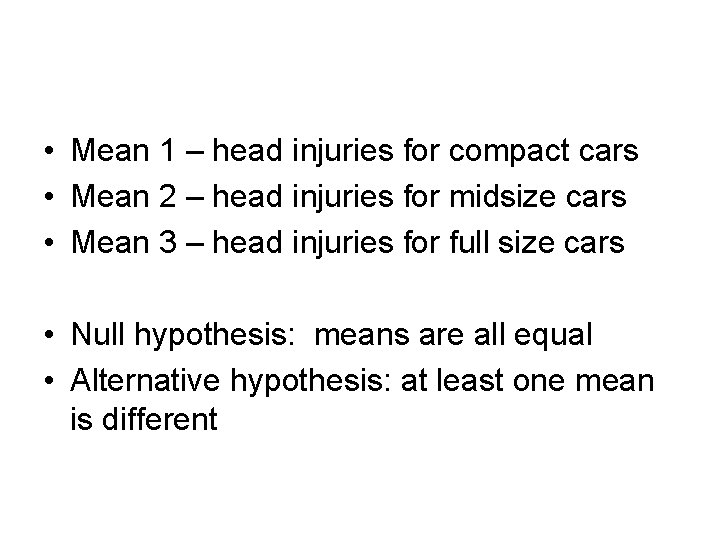  • Mean 1 – head injuries for compact cars • Mean 2 –