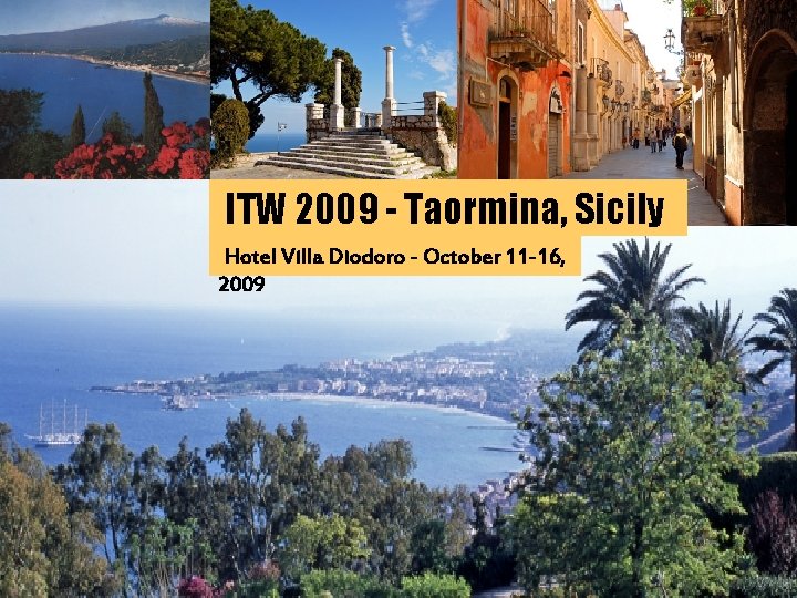 ITW 2009 - Taormina, Sicily Hotel Villa Diodoro - October 11 -16, 2009 