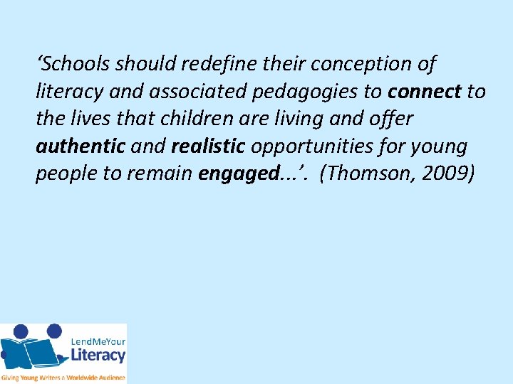 ‘Schools should redefine their conception of literacy and associated pedagogies to connect to the