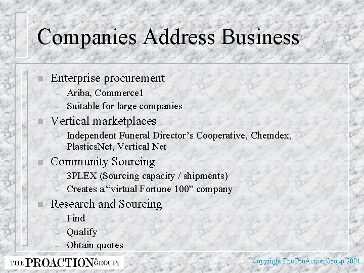 Companies Address Business n Enterprise procurement – – n Vertical marketplaces – n Independent