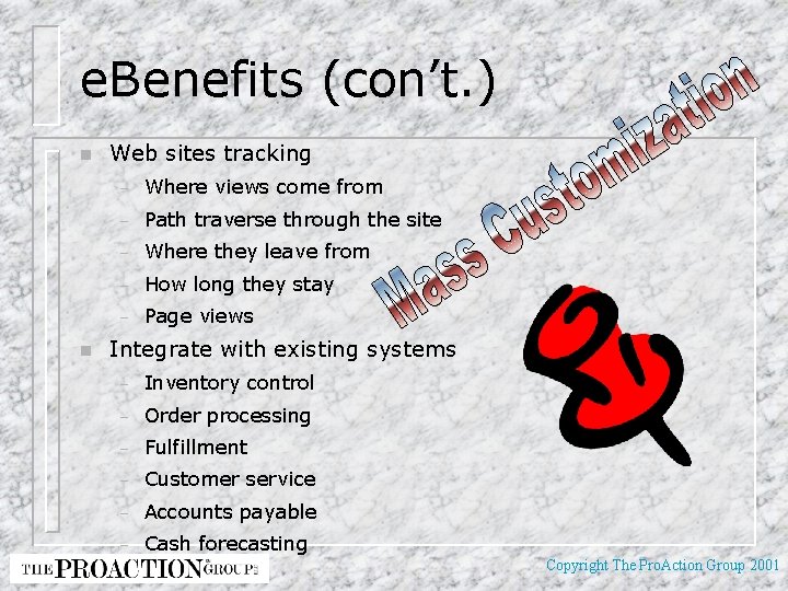 e. Benefits (con’t. ) n n Web sites tracking – Where views come from