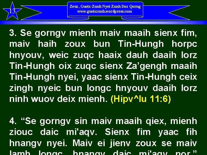 13 Zeuz, Gueix-Zunh Nyei Zunh Doz Qorng www. gueixzunh. wordpress. com 3. Se gorngv