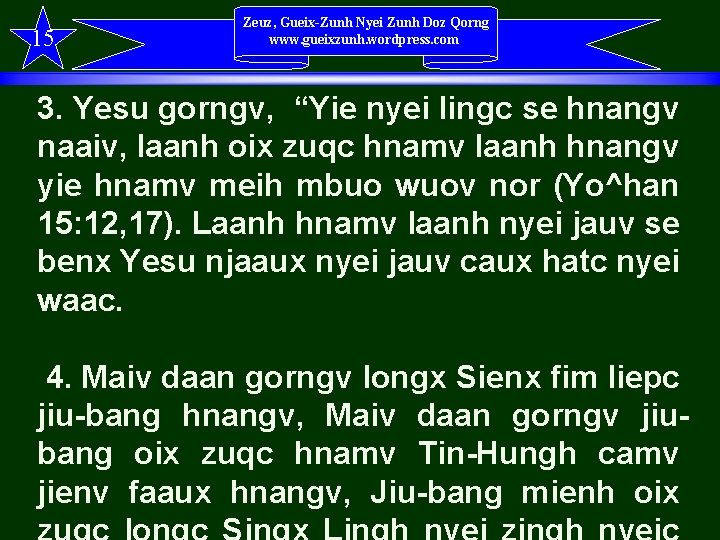 15 Zeuz, Gueix-Zunh Nyei Zunh Doz Qorng www. gueixzunh. wordpress. com 3. Yesu gorngv,