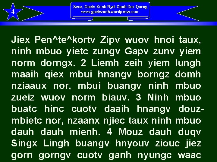 4 Zeuz, Gueix-Zunh Nyei Zunh Doz Qorng www. gueixzunh. wordpress. com Jiex Pen^te^kortv Zipv