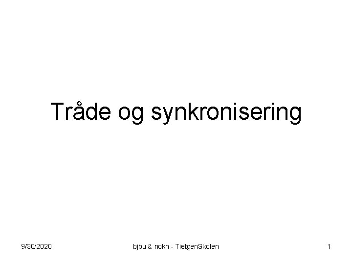 Tråde og synkronisering 9/30/2020 bjbu & nokn - Tietgen. Skolen 1 