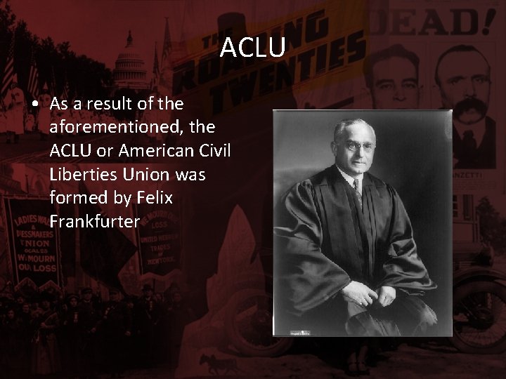 ACLU • As a result of the aforementioned, the ACLU or American Civil Liberties