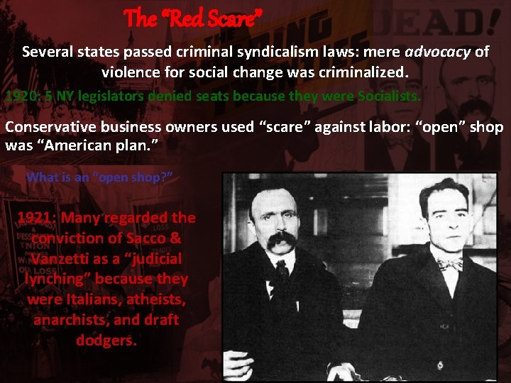 The “Red Scare” Several states passed criminal syndicalism laws: mere advocacy of violence for