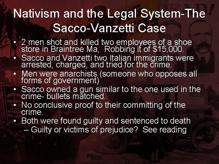 Nativism and the Legal System-The Sacco-Vanzetti Case • 2 men shot and killed two