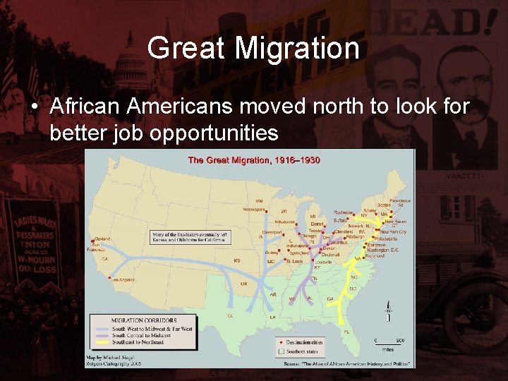 Great Migration • African Americans moved north to look for better job opportunities 