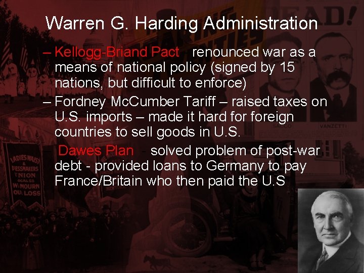 Warren G. Harding Administration – Kellogg-Briand Pact - renounced war as a means of