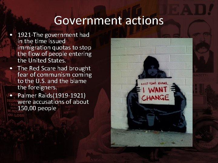 Government actions • 1921 -The government had in the time issued immigration quotas to