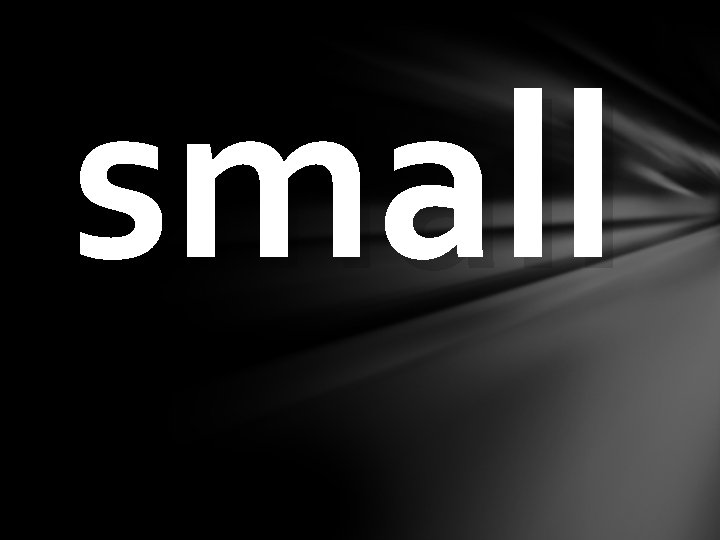 small 