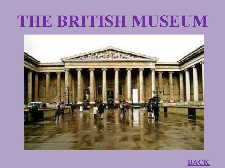 THE BRITISH MUSEUM BACK 