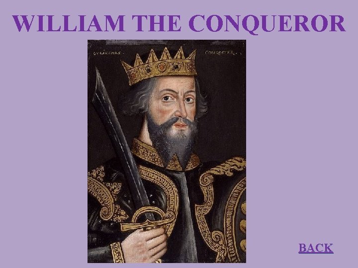 WILLIAM THE CONQUEROR BACK 