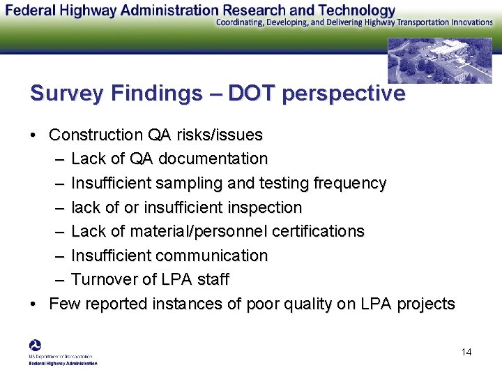 Survey Findings – DOT perspective • Construction QA risks/issues – Lack of QA documentation