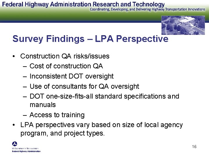 Survey Findings – LPA Perspective • Construction QA risks/issues – Cost of construction QA