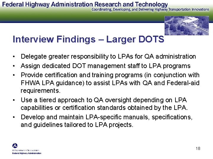 Interview Findings – Larger DOTS • Delegate greater responsibility to LPAs for QA administration