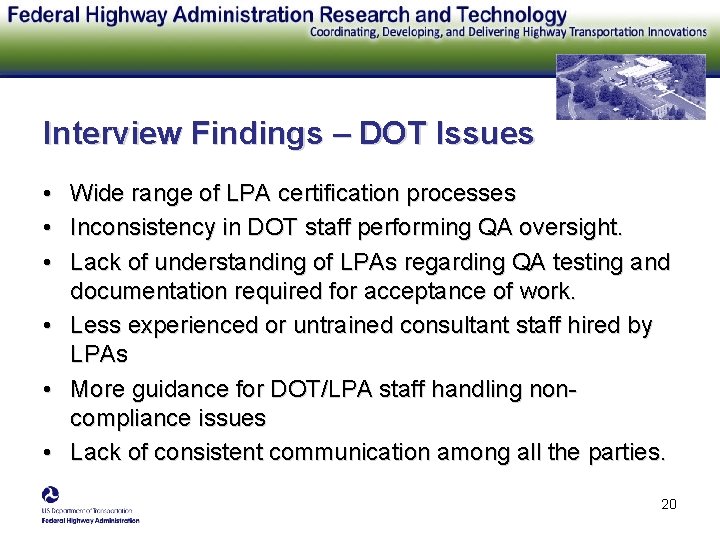 Interview Findings – DOT Issues • • • Wide range of LPA certification processes