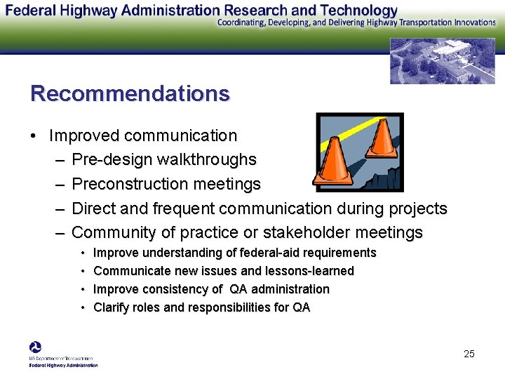 Recommendations • Improved communication – Pre-design walkthroughs – Preconstruction meetings – Direct and frequent