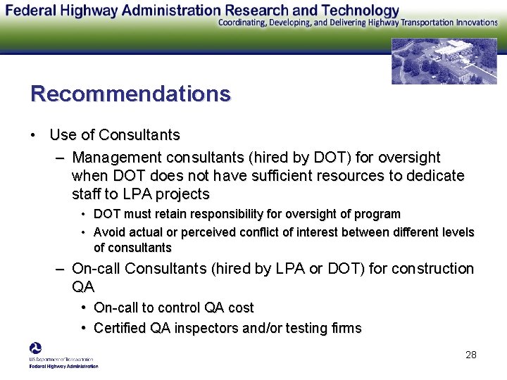 Recommendations • Use of Consultants – Management consultants (hired by DOT) for oversight when