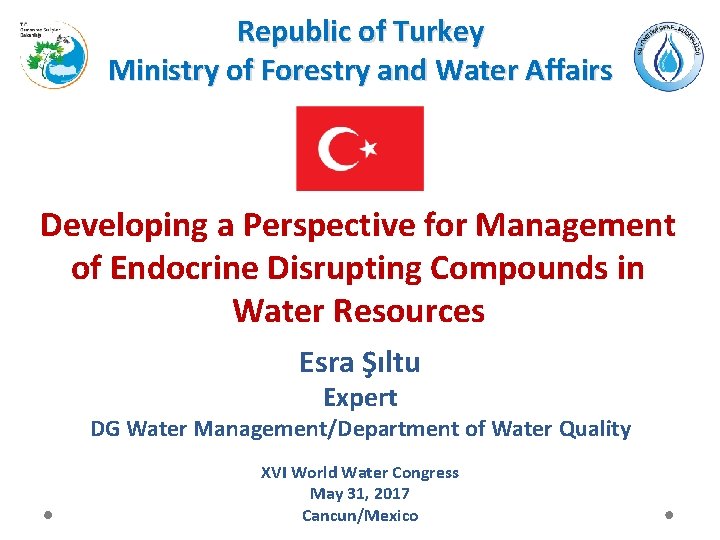 Republic of Turkey Ministry of Forestry and Water Affairs Developing a Perspective for Management