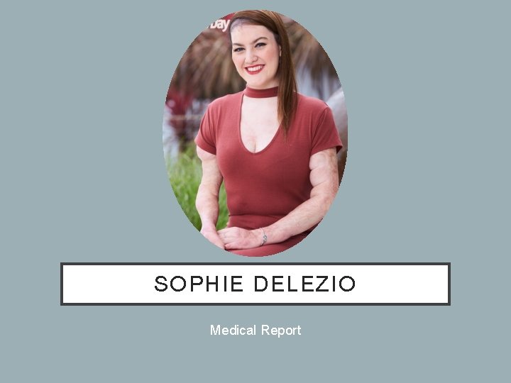 SOPHIE DELEZIO Medical Report 