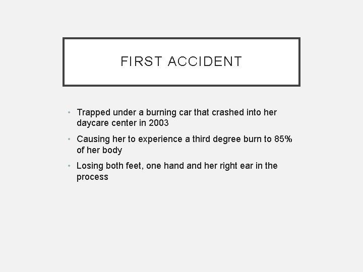 FIRST ACCIDENT • Trapped under a burning car that crashed into her daycare center FIRST ACCIDENT • Trapped under a burning car that crashed into her daycare center