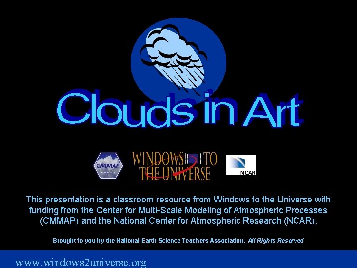 This presentation is a classroom resource from Windows to the Universe with funding from