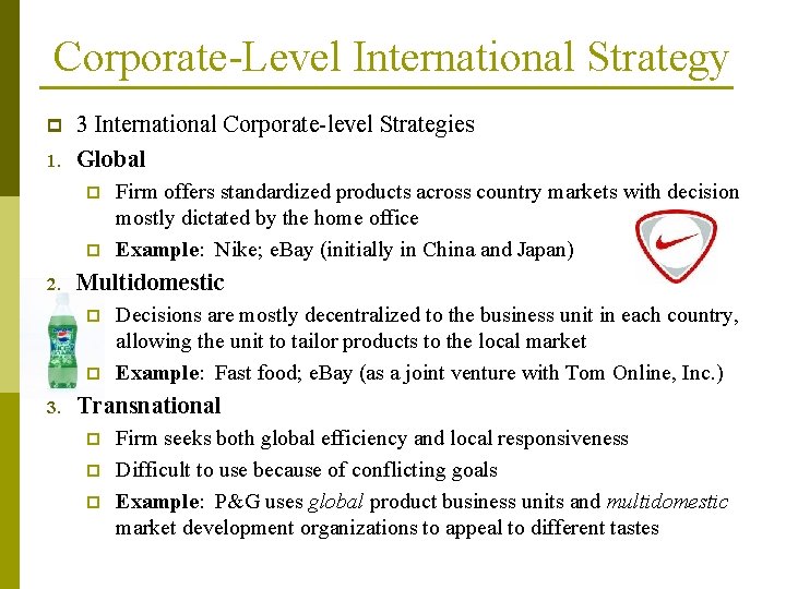 Corporate-Level International Strategy p 1. 3 International Corporate-level Strategies Global p p 2. Multidomestic