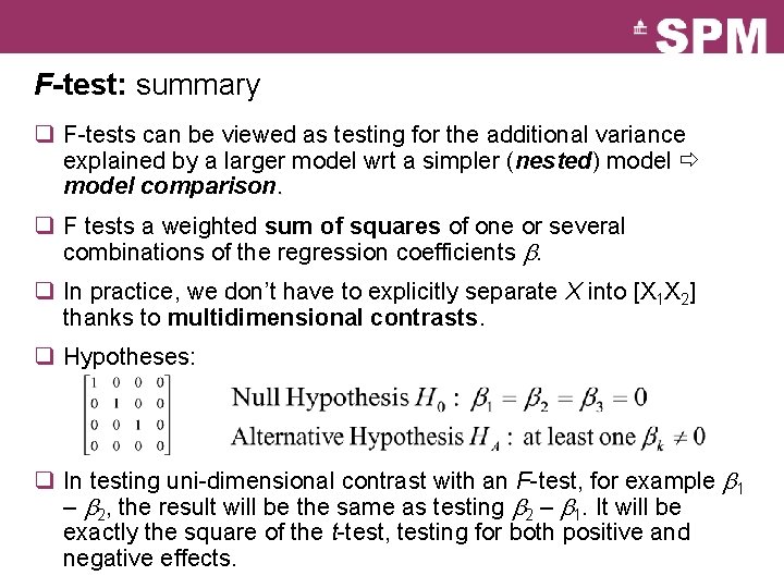 F-test: summary q F-tests can be viewed as testing for the additional variance explained