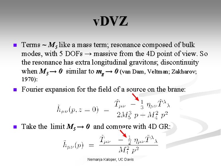 v. DVZ n Terms ~ M 5 like a mass term; resonance composed of