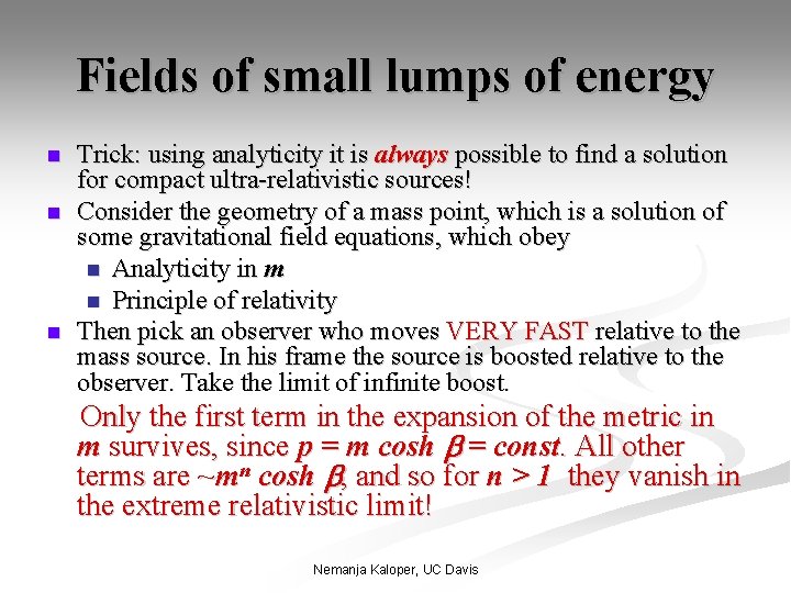 Fields of small lumps of energy n n n Trick: using analyticity it is