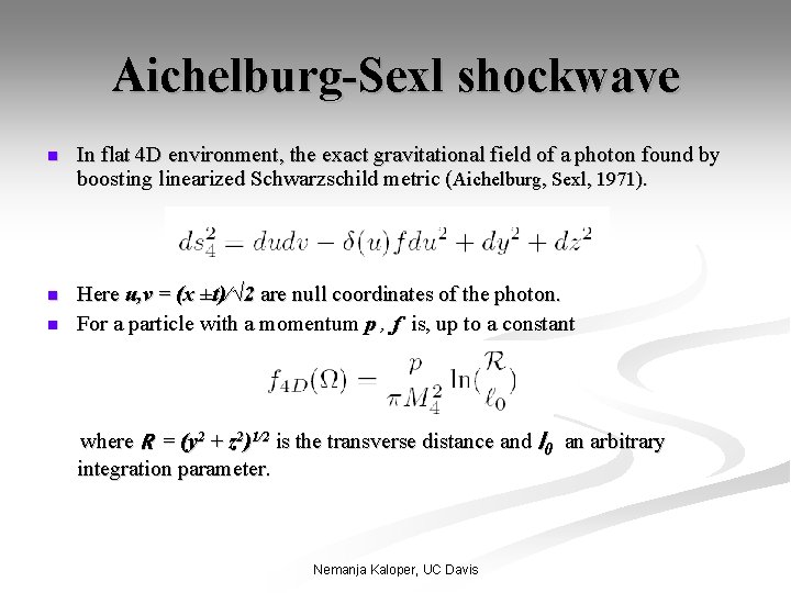Aichelburg-Sexl shockwave n In flat 4 D environment, the exact gravitational field of a