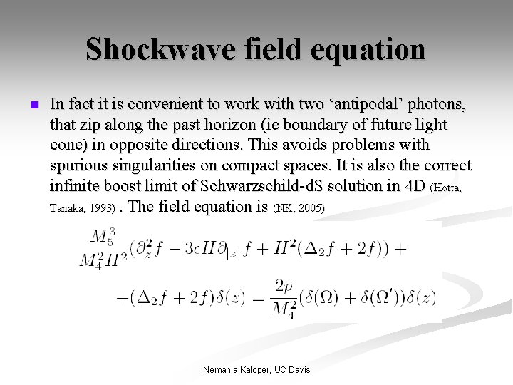 Shockwave field equation n In fact it is convenient to work with two ‘antipodal’