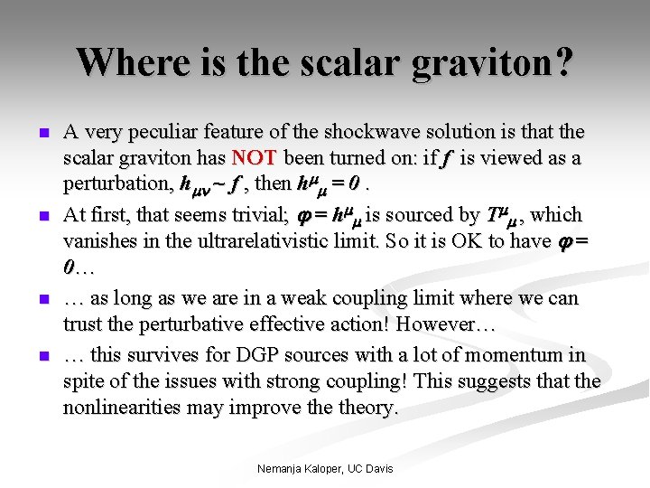 Where is the scalar graviton? n n A very peculiar feature of the shockwave